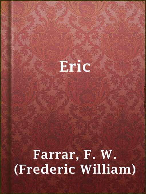 Title details for Eric by F. W. (Frederic William) Farrar - Available